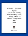 Garnett's Occasional Papers The Indian Mutiny Some Touching Social Charity A Visit To Oxford Thirty Years Ago