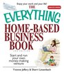 The Everything HomeBased Business Book Start And Run Your Own Moneymaking Venture
