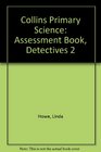 Collins Primary Science Assessment Book Detectives 2