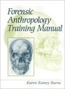 The Forensic Anthropology Training Manual