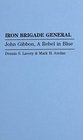 Iron Brigade General  John Gibbon A Rebel in Blue