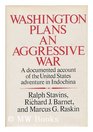 Washington plans an aggressive war