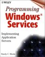 Programming Windows  Services Implementing Application Servers