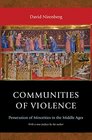 Communities of Violence Persecution of Minorities in the Middle Ages