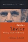Charles Taylor Meaning Morals and Modernity