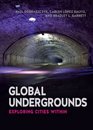 Global Undergrounds: Exploring Cities Within