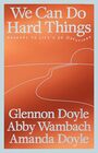 We Can Do Hard Things Answers to Life's 20 Questions