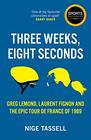 Three Weeks Eight Seconds The Epic Tour de France of 1989