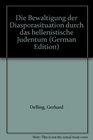 Die Bewaltigung der Diasporasituation durch das hellenistische Judentum