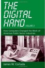 The Digital Hand Vol 3 How Computers Changed the Work of American Public Sector Industries