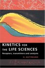Kinetics for the Life Sciences  Receptors Transmitters and Catalysts