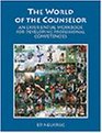 The World of the Counselor An Experiential Workbook for Developing Professional Competencies