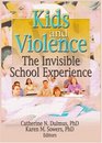 Kids And Violence The Invisible School Experience