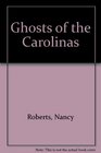 Ghosts of the Carolinas