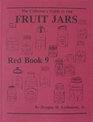 Red Book 9: The Collector's Guide to Old Fruit Jars