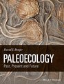 Paleoecology Past Present and Future