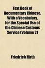 Text Book of Documentary Chinese With a Vocabulary for the Special Use of the Chinese Customs Service