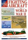 The Vital Guide to Fighting Aircraft in World War II