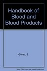 Handbook of Blood and Blood Products