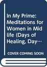 In My Prime: Meditations for Women in Midlife (Days of Healing, Days of Change)