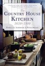 The Country House Kitchen 16501900
