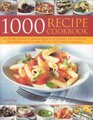 1000 Recipe Cookbook The ultimate collection of delicious meals from light snacks to gourmet dishes with over 1000 colour photographs