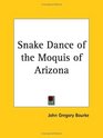 Snake Dance of the Moquis of Arizona