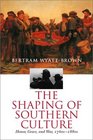 The Shaping of Southern Culture Honor Grace and War 1760S1890s