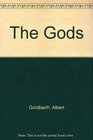 The Gods Poems by Albert Goldbarth