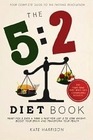 The 52 Diet Book Feast for 5 Days a Week and Fast for 2 to Lose Weight Boost Your Brain and Transform Your Health