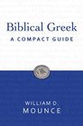 Biblical Greek A Compact Guide