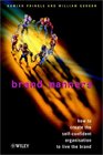 Brand Manners How to Create the Self Confident Organization to Live the Brand