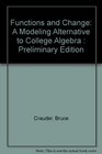 Functions and Change A Modeling Alternative to College Algebra  Preliminary Edition