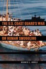 The US Coast Guard's War on Human Smuggling