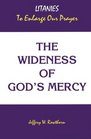 The Wideness of God's Mercy Litanies to Enlarge Our Prayer