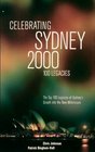 Celebrating Sydney 2000  the Top 100 Legacies of Sydney's Growth into the New Millennium