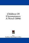 Children Of Circumstance A Novel