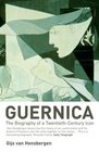 Guernica  The Biography of a TwentiethCentury Icon