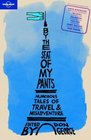 By the Seat of My Pants Humorous Tales of Travel And Misadventure