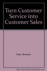 Turn Customer Service into Customer Sales