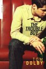 The Trouble Boy