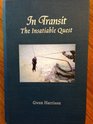 In Transit The Insatiable Quest