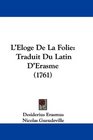 L'Eloge De La Folie Traduit Du Latin D'Erasme