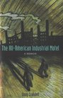 The AllAmerican Industrial Motel A Memoir