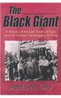 The Black Giant A History of the East Texas Oil Field and Oil Industry SkulduggeryTrivia