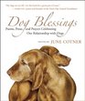 Dog Blessings Poems Prose and Prayers Celebrating Our Relationship with Dogs