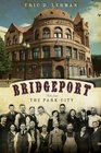 Bridgeport Tales from the Park City