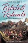 Rebels and Redcoats The American Revolutionary War