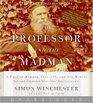 The Professor and the Madman: A Tale of Murder, Insanity, and the Making of The Oxford English Dictionary (Audio CD) (Unabridged)