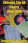 Chicago Top 40 Charts 1980-1990